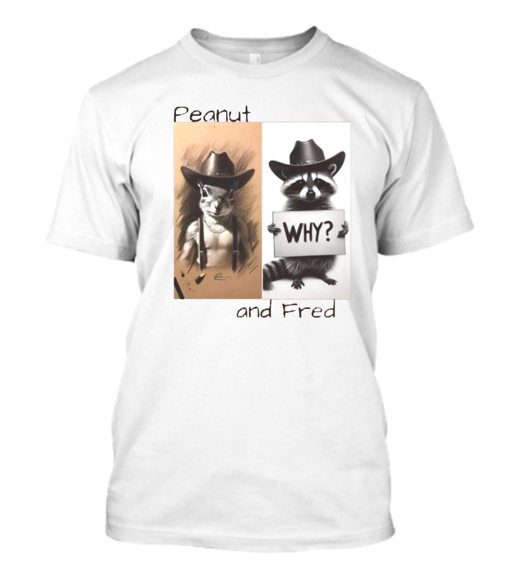 Peanut And Fred Why 2024 Chipmunk Raccoon Cowboy Hat Suspender T-Shirt