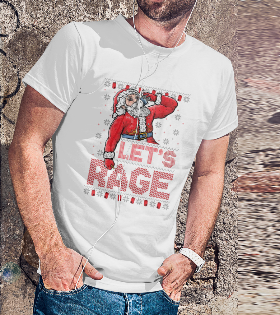 Santa Let's Rage Ugly Christmas 2024 Sweater Beverage Festivity T-Shirt