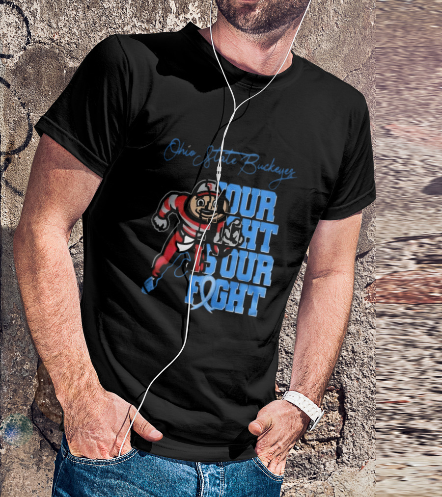 Ohio State Buckeyes Your Fight Is Our Fight T-Shirt