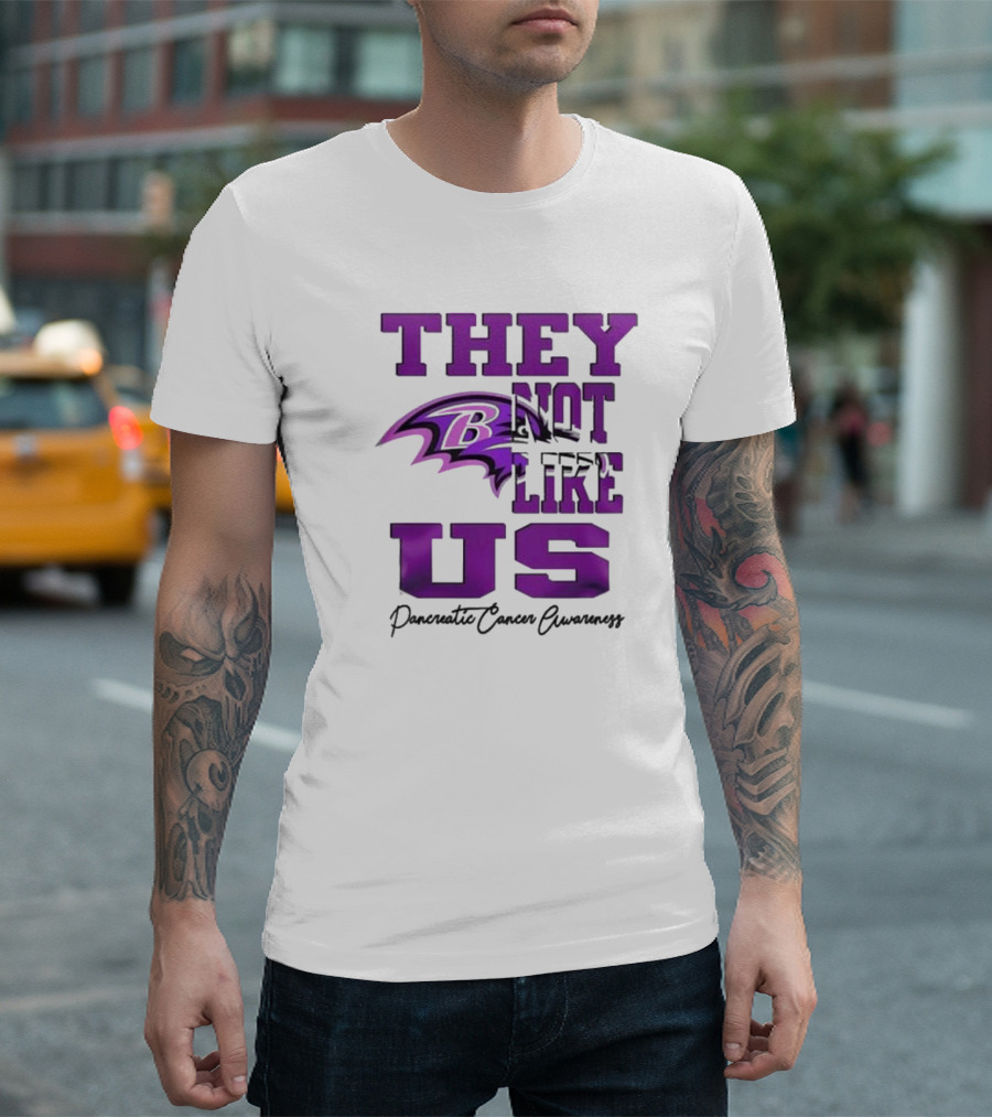 They Not Like Us Baltimore Ravens Pancreatic Cancer Awareness T-Shirt