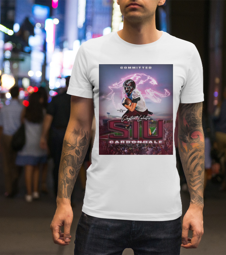 Committed Clayton Lakatos SIU Southern Illinois Salukis Carbondale T-Shirt