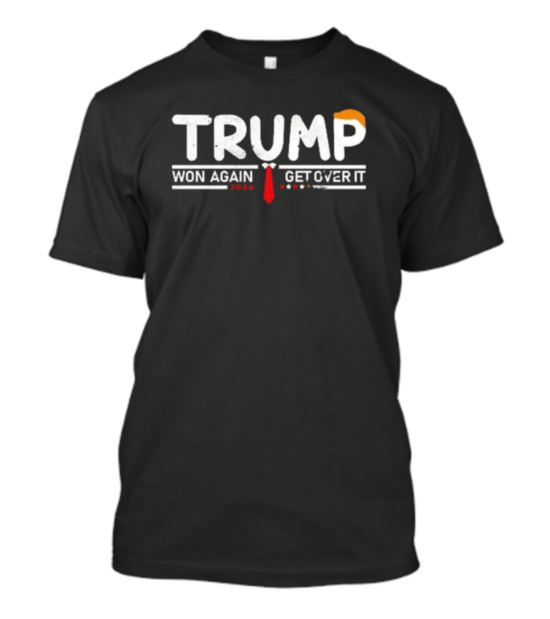 Trump Won Again Get Over It T-Shirt