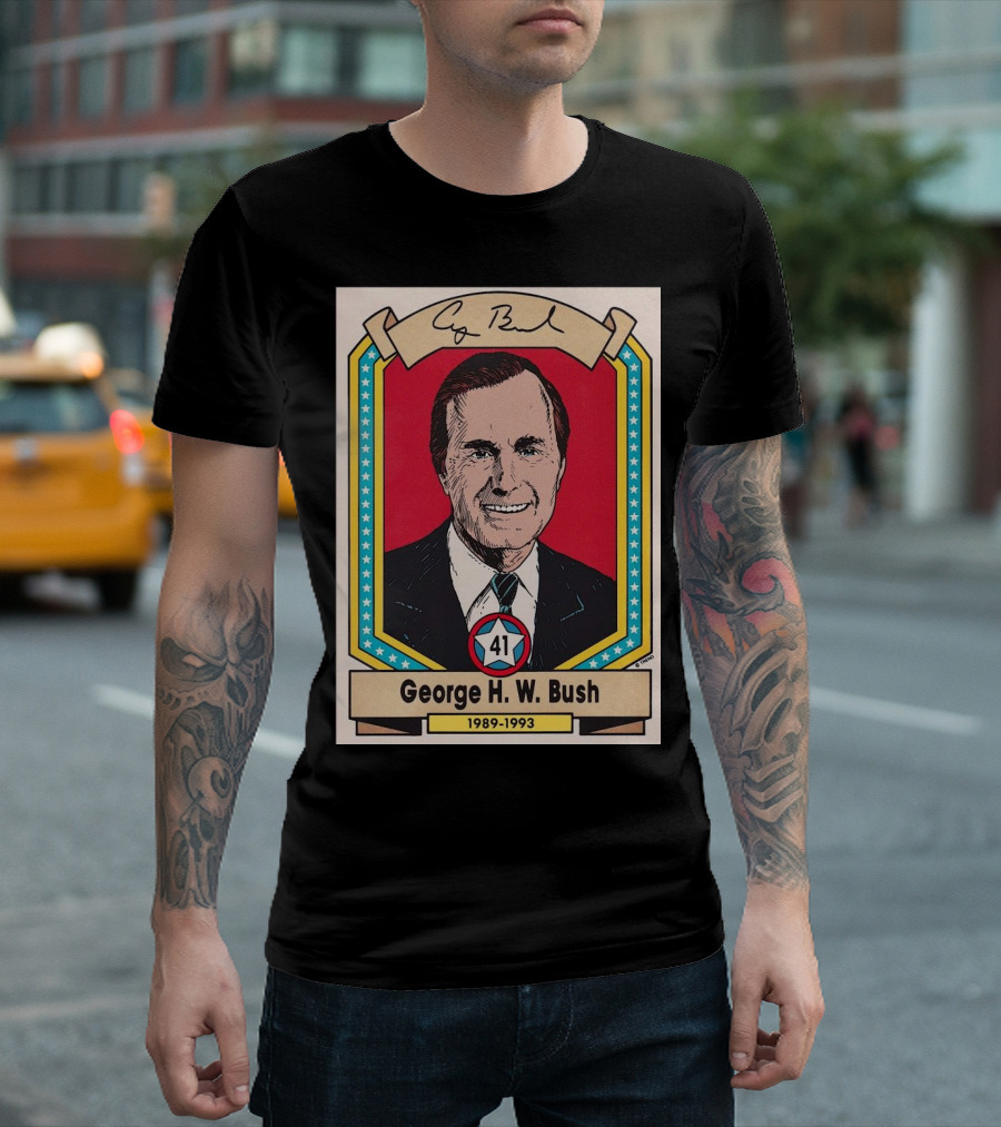 George H. W. Bush 1989-1993 Last Incumbent Vice-President to Win the U.S. Presidency Signature 41 T-Shirt