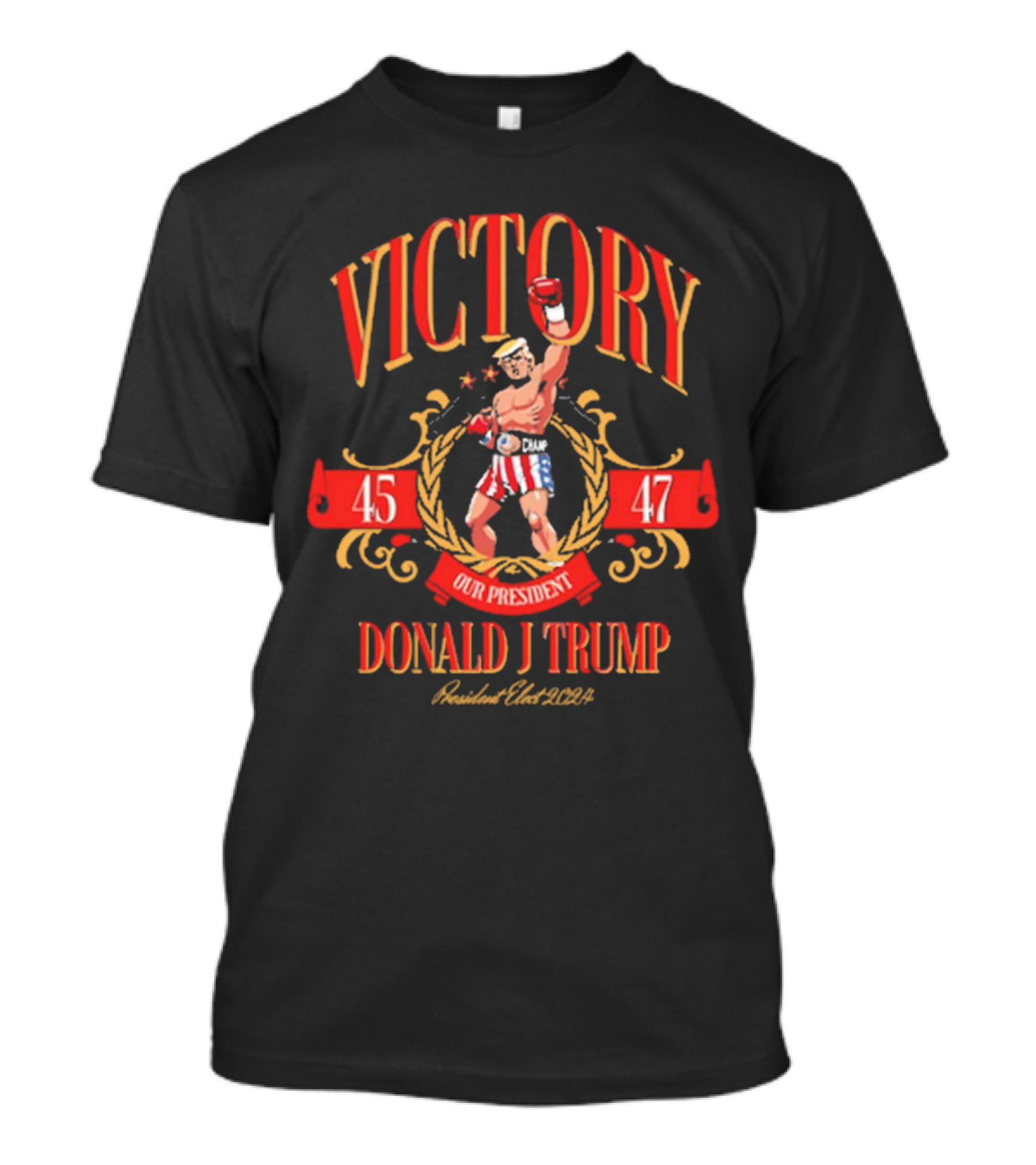 Victory Donald J Trump Our President 45 47 Est 2024 Boxing Champion T-Shirt