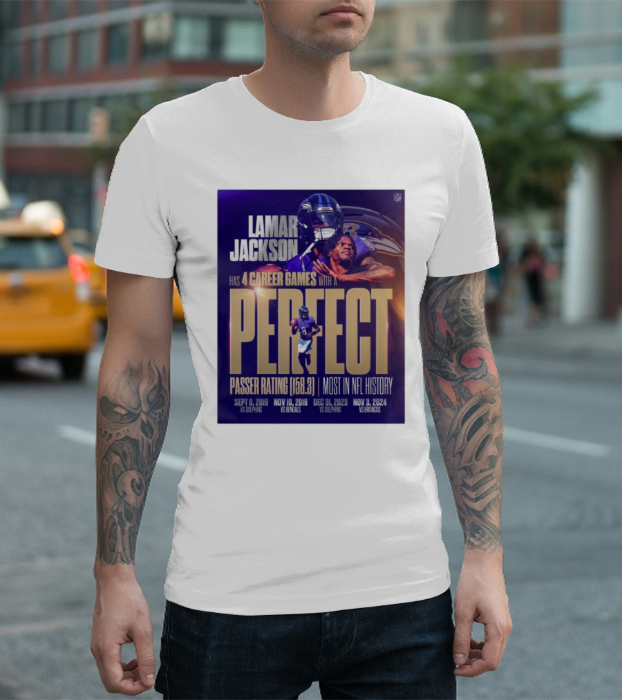 Lamar Jackson Baltimore Ravens Perfect Passer Rating Most in NFL History 4 Career Games vs Dolphins Bengals Broncos T-Shirt