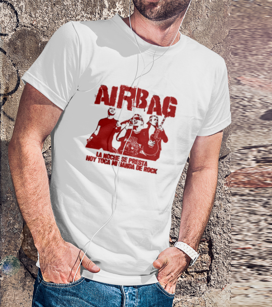 AIRBAG La Noche Se Presta Hoy Toca Mi Banda De Rock T-Shirt