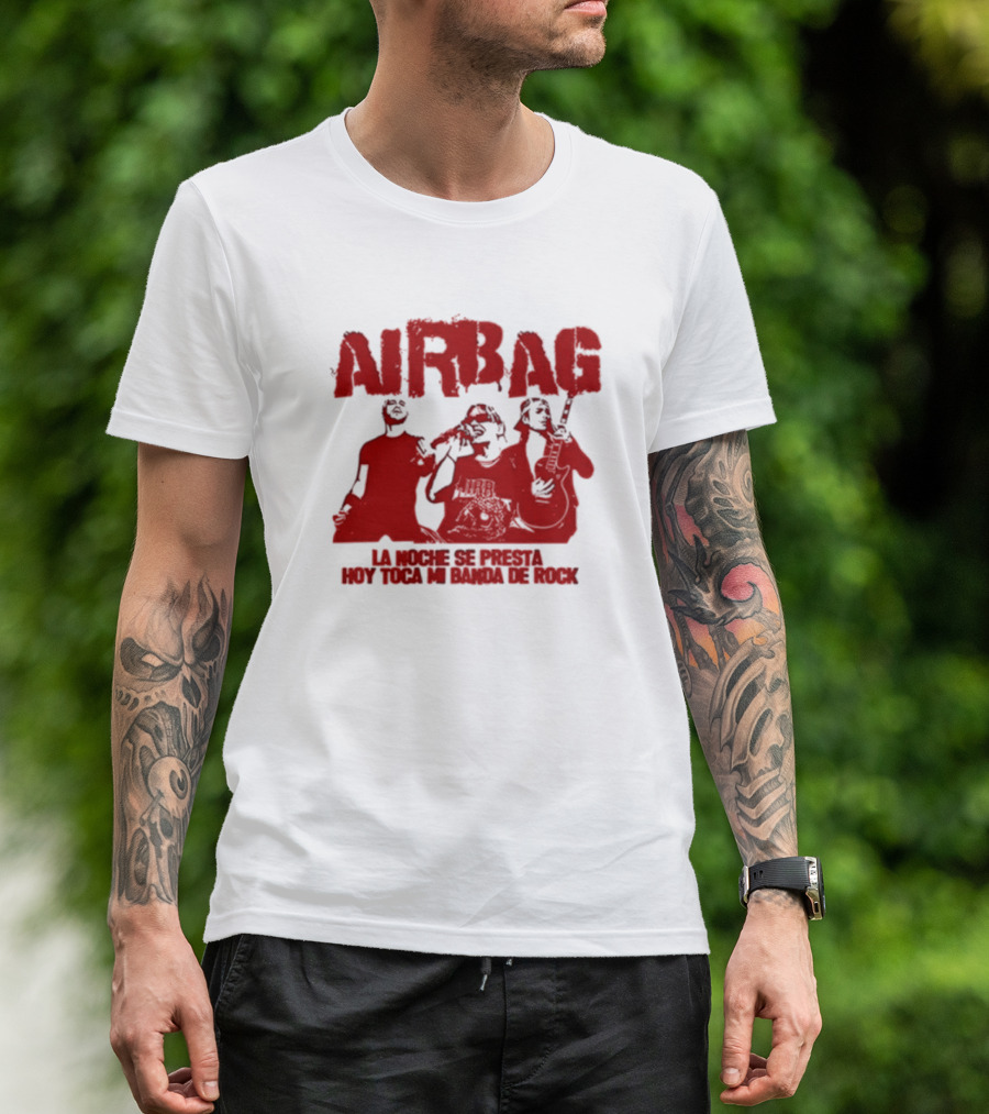 AIRBAG La Noche Se Presta Hoy Toca Mi Banda De Rock T-Shirt
