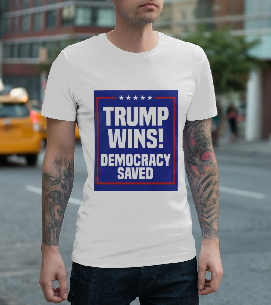Trump Wins Democracy Saved Stars Blue Red Border T-Shirt