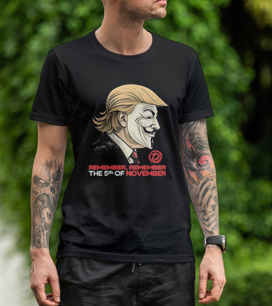 Forbidden Donald Trump V For Vendetta Remember Remember The 5th Of November Guy Fawkes Mask T-Shirt
