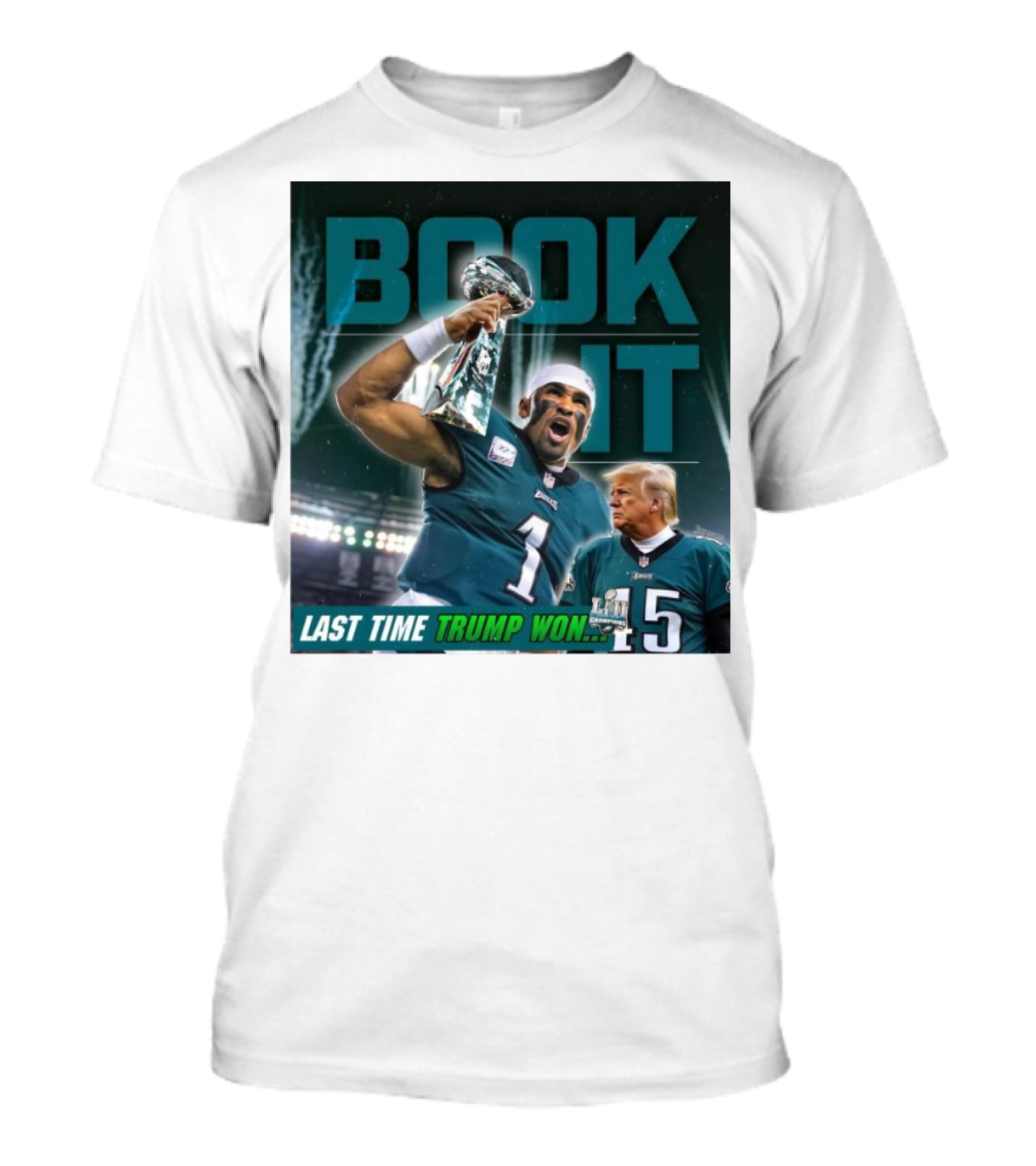Book It Philadelphia Eagles NFL Jalen Hurts Last Time Trump Won T-Shirt