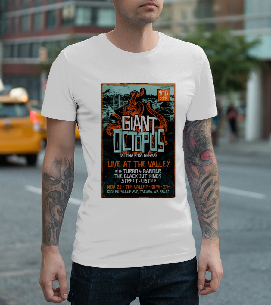 Giant Octopus Tacoma Boss Reggae Live at The Valley Nov 23 with Turbo 4 Banger The Blackout Kings Street Justice T-Shirt