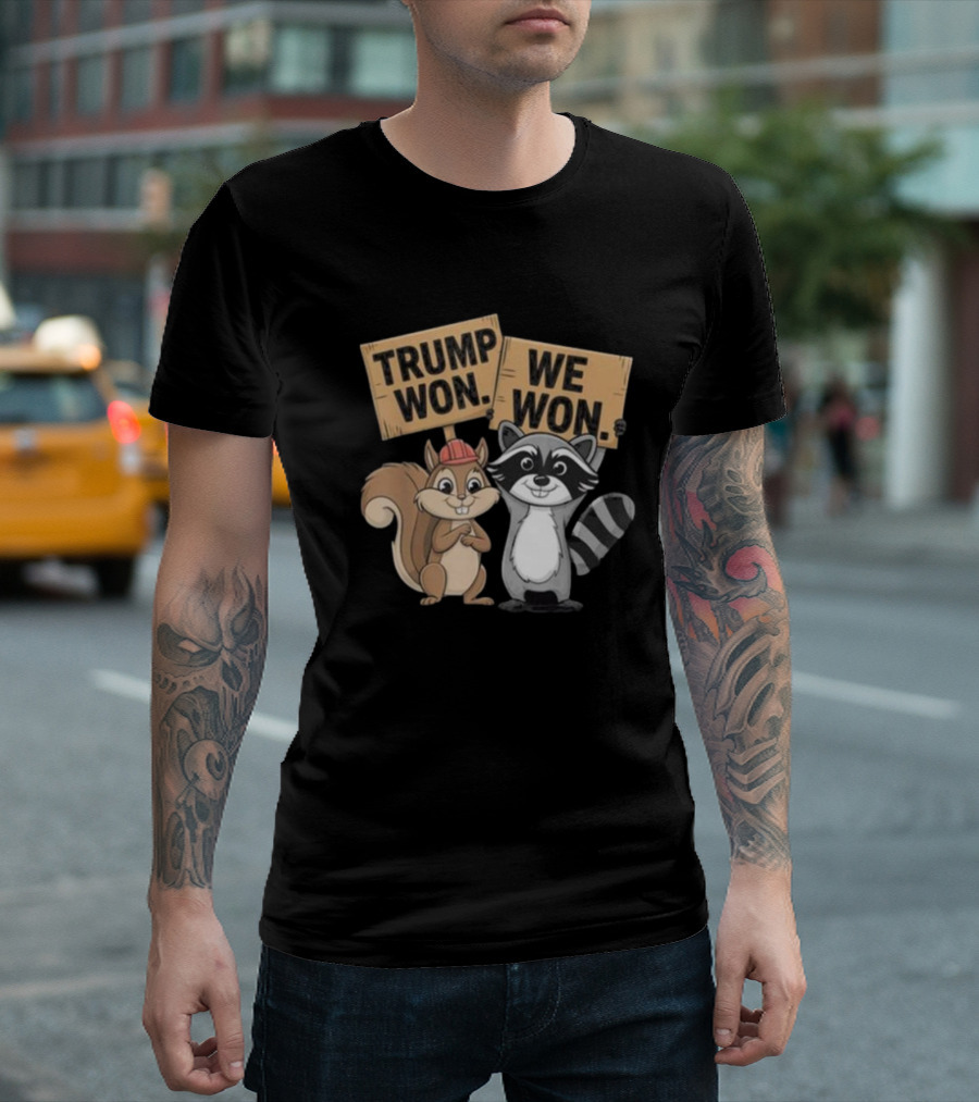 Peanut Squirrel Fred Raccoon Trump Won We Won T-Shirt