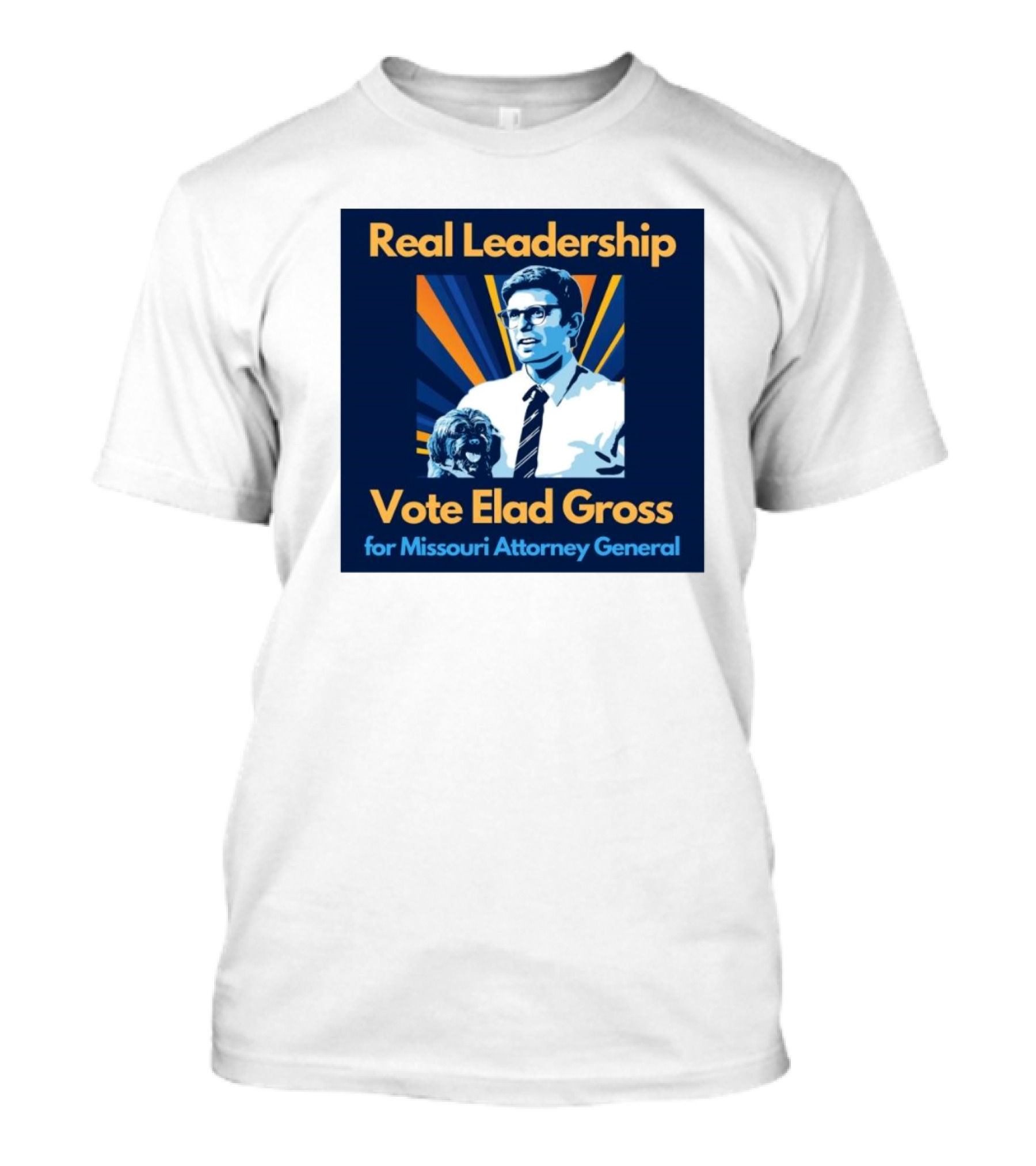Real Leadership Vote Elad Gross For Missouri Attorney General T-Shirt