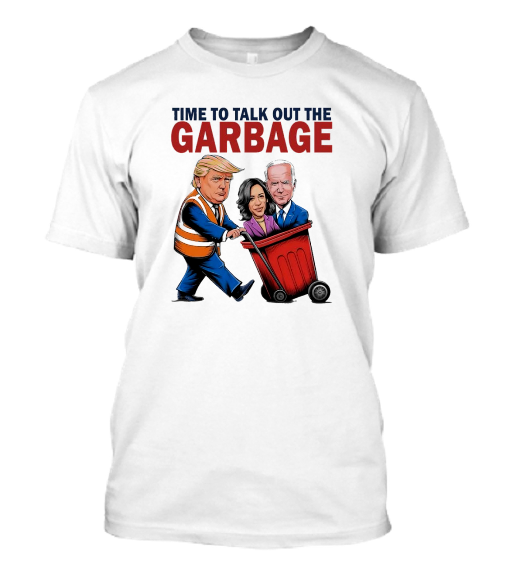 Time To Talk Out The Garbage Trump Kamala President 47 Winner Election Garbage Truck Trash T-Shirt