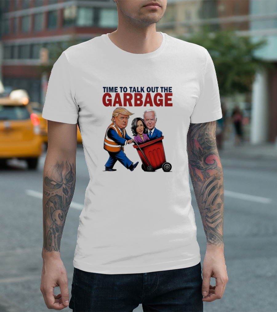 Time To Talk Out The Garbage Trump Kamala President 47 Winner Election Garbage Truck Trash T-Shirt