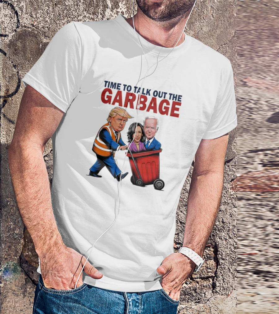 Time To Talk Out The Garbage Trump Kamala President 47 Winner Election Garbage Truck Trash T-Shirt