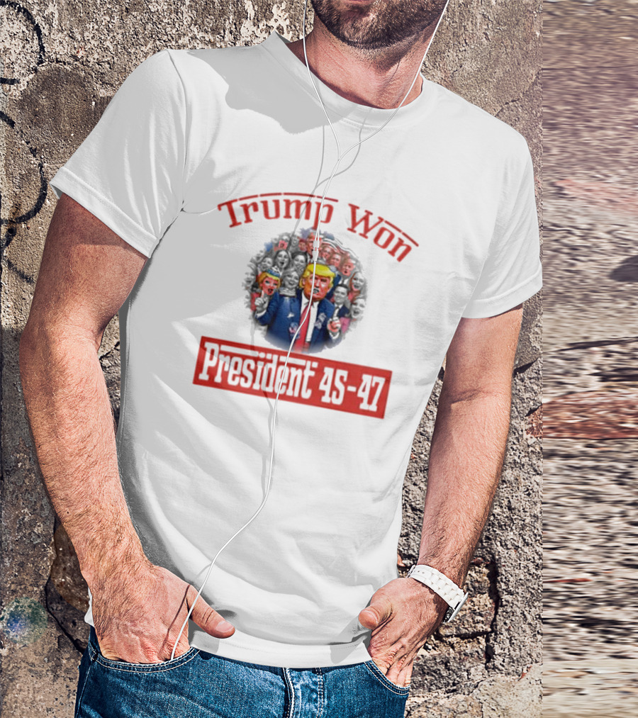 Trump Won President 45-47 Crowd T-Shirt