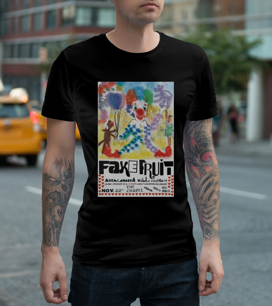 Fake Fruit Abracadabra Roly Come Dressed as a Clown at The Chapel Nov 22 2024 All Ages San Francisco T-Shirt