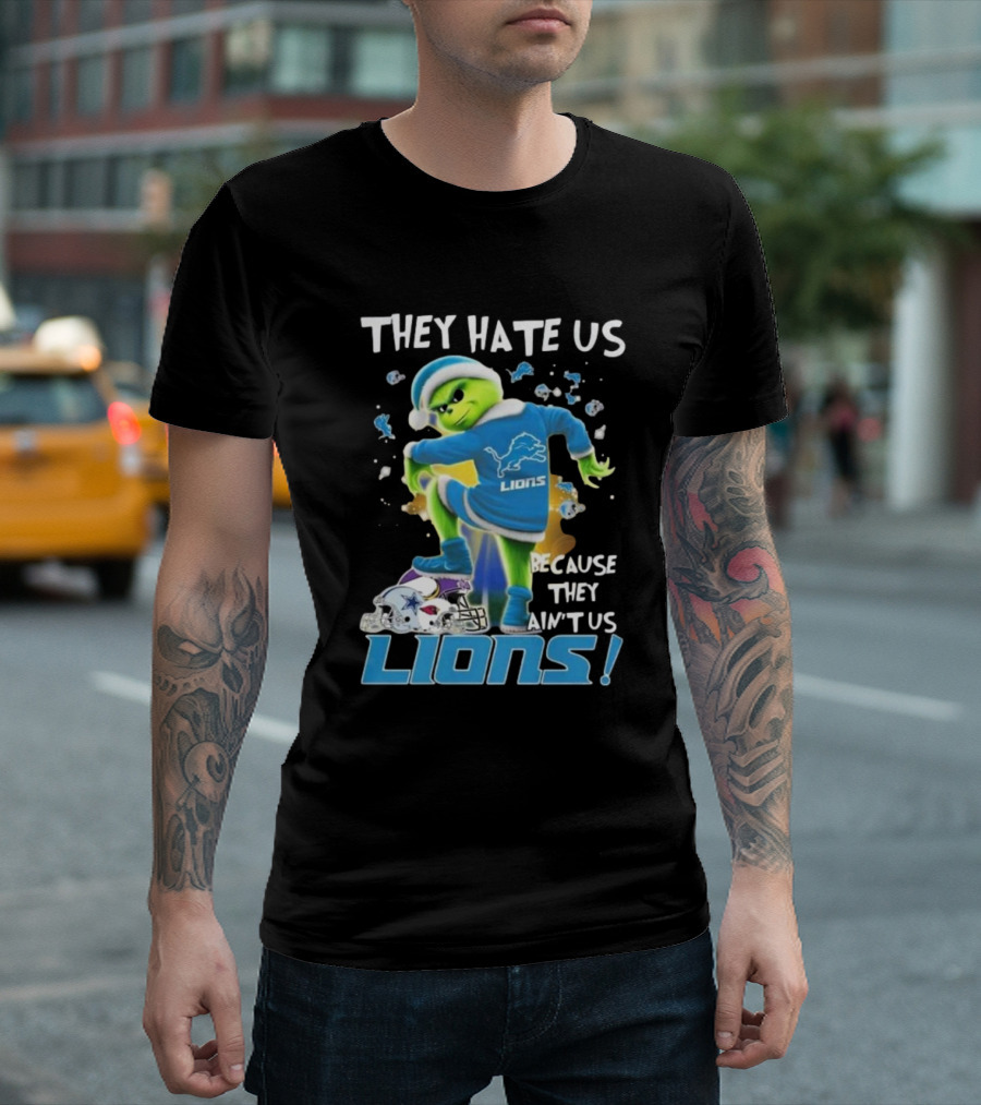 They Hate Us Because They Ain’t Us Detroit Lions Grinch NFL T-Shirt