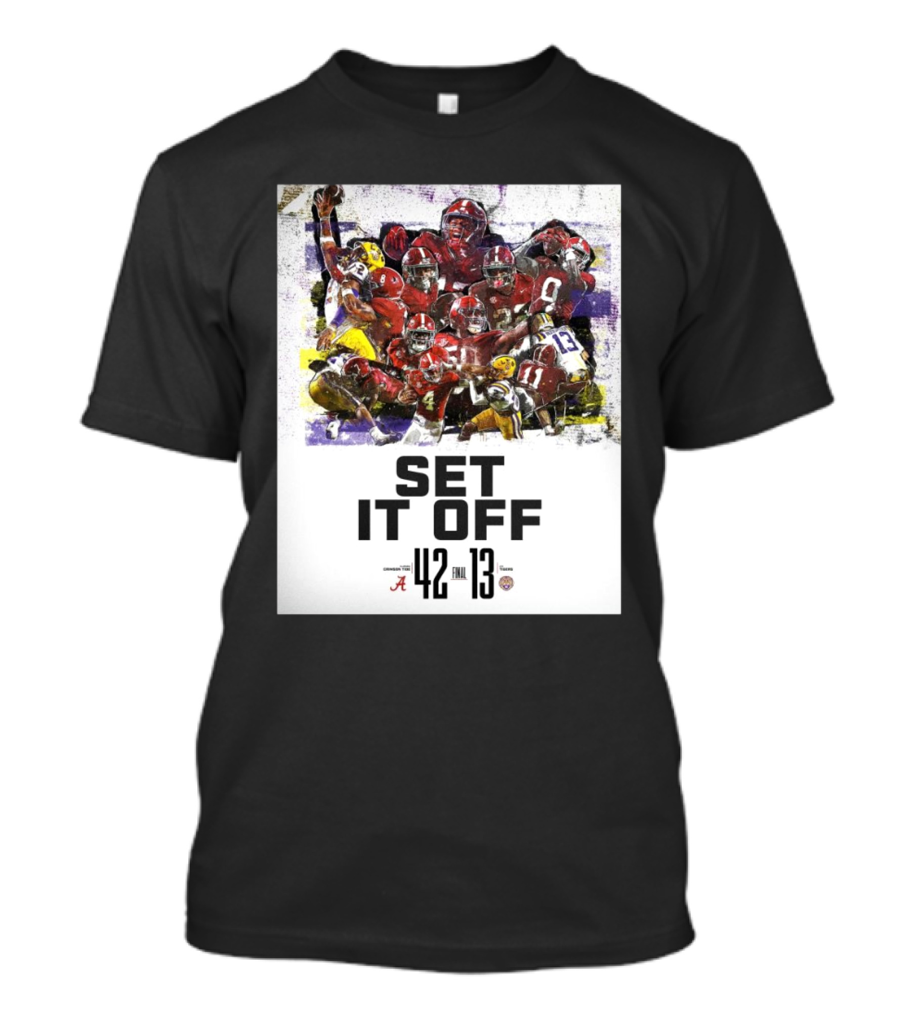 Set It Off Alabama Crimson Tide 42-13 LSU Tigers Final T-Shirt