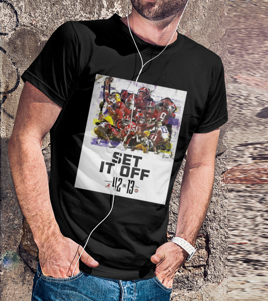 Set It Off Alabama Crimson Tide 42-13 LSU Tigers Final T-Shirt