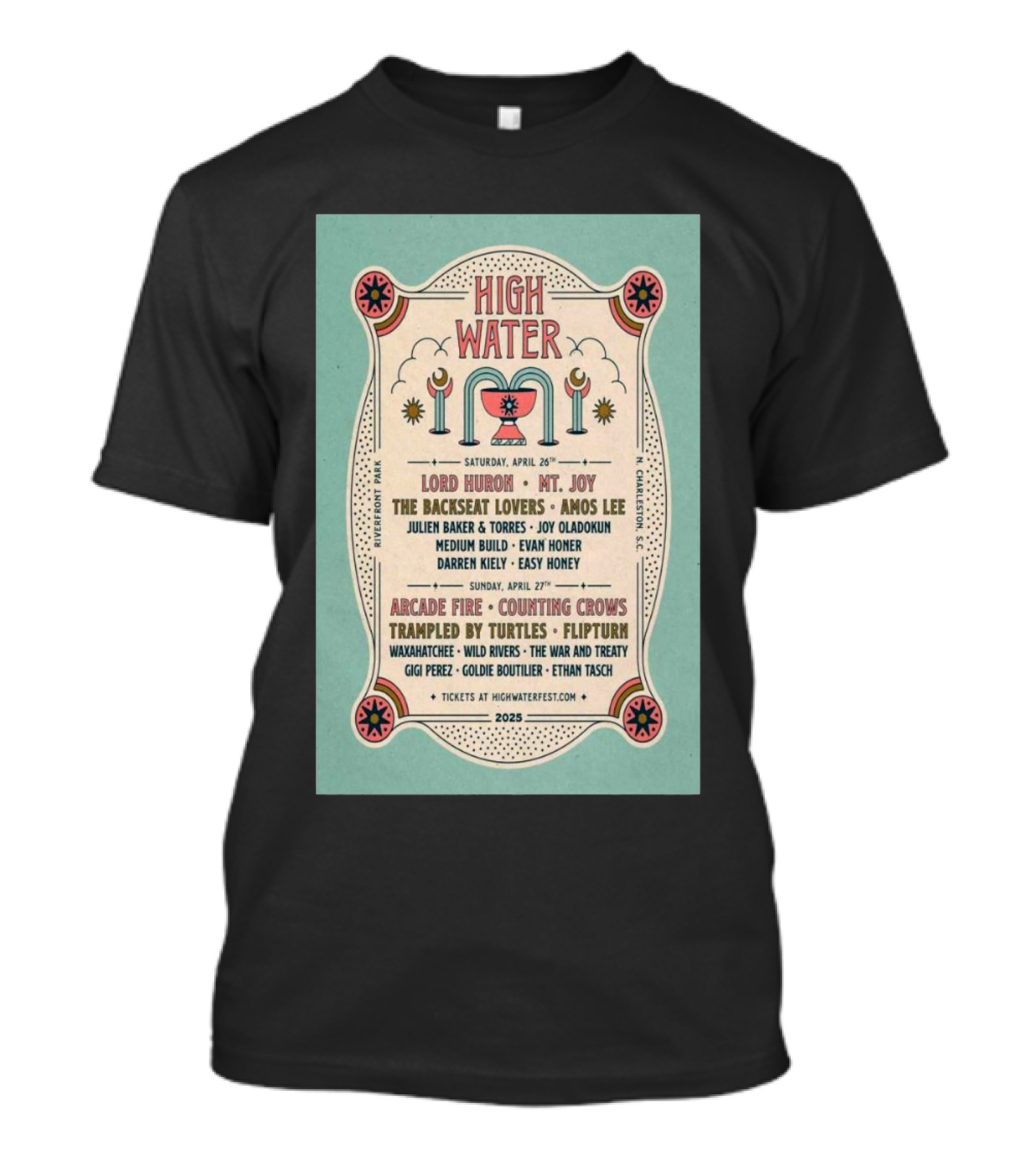 High Water Festival North Charleston SC April 26-27 2025 Arcade Fire The Backseat Lovers Lord Huron Mt. Joy T-Shirt