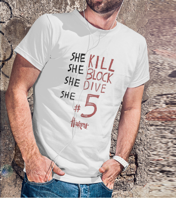She Kill She Block She Dive She #5 Huskers T-Shirt