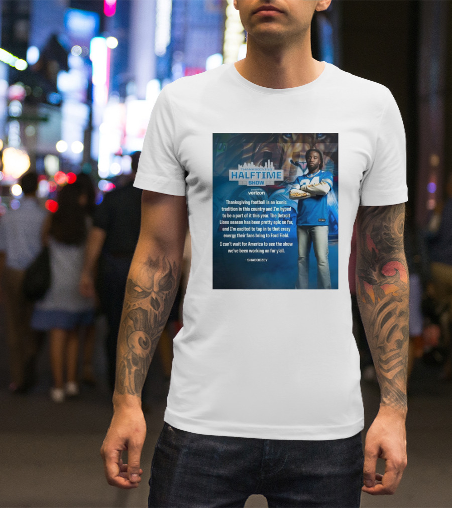 Thanksgiving Halftime Show Iconic Tradition Detroit Lions Epic Season Energy At Ford Field Shaboozey T-Shirt