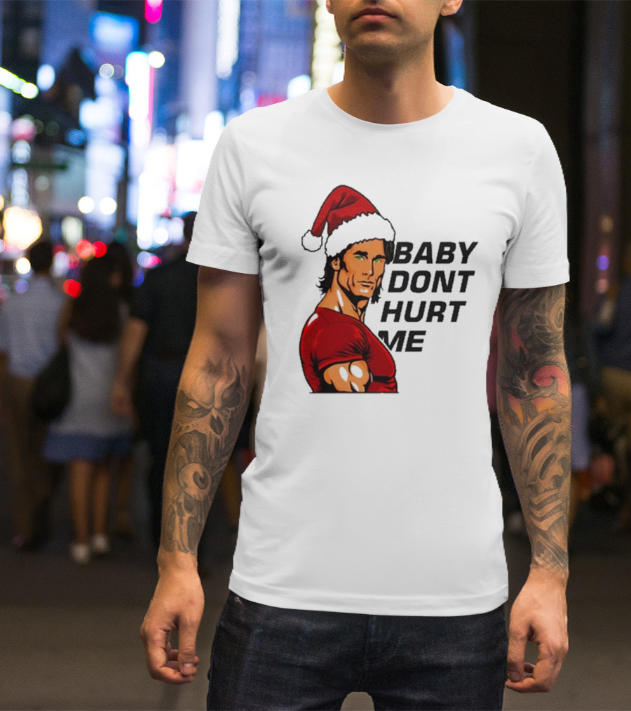 Mike O’Hearn Santa Baby Don't Hurt Me Christmas T-Shirt