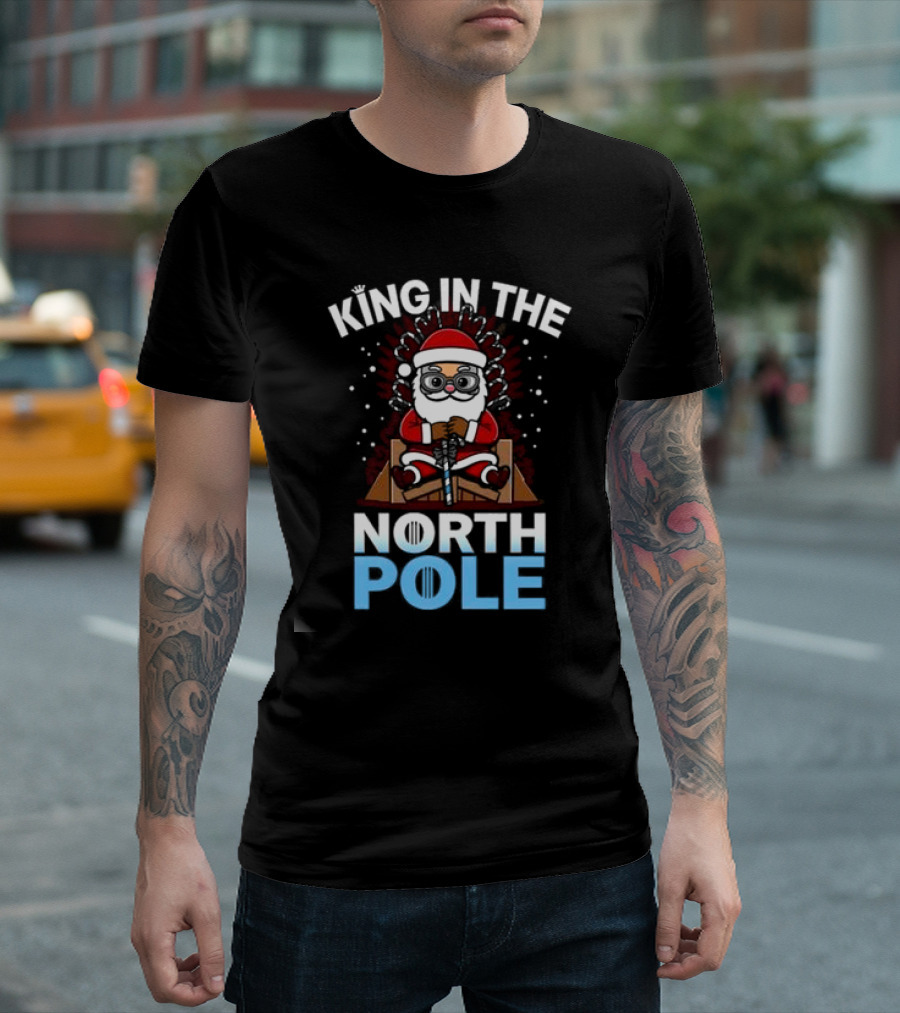 King In The North Pole Cute Kawaii Santa Claus Christmas T-Shirt
