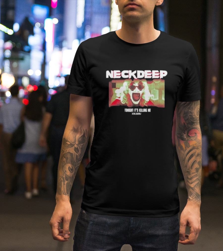 Neck Deep The Horrifier Tonight It’s Killing Me Clown Image T-Shirt