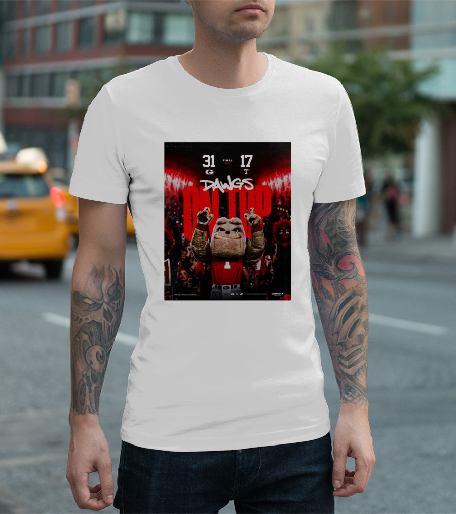 31 Final Georgia Bulldogs vs Tennessee Volunteers 17 Dawgs On Top T-Shirt