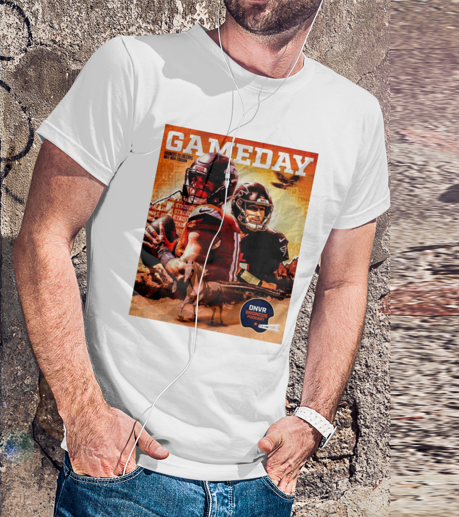 Gameday Broncos Vs Falcons Mile High Stadium DNVR Broncos Podcast NFL Showdown T-Shirt