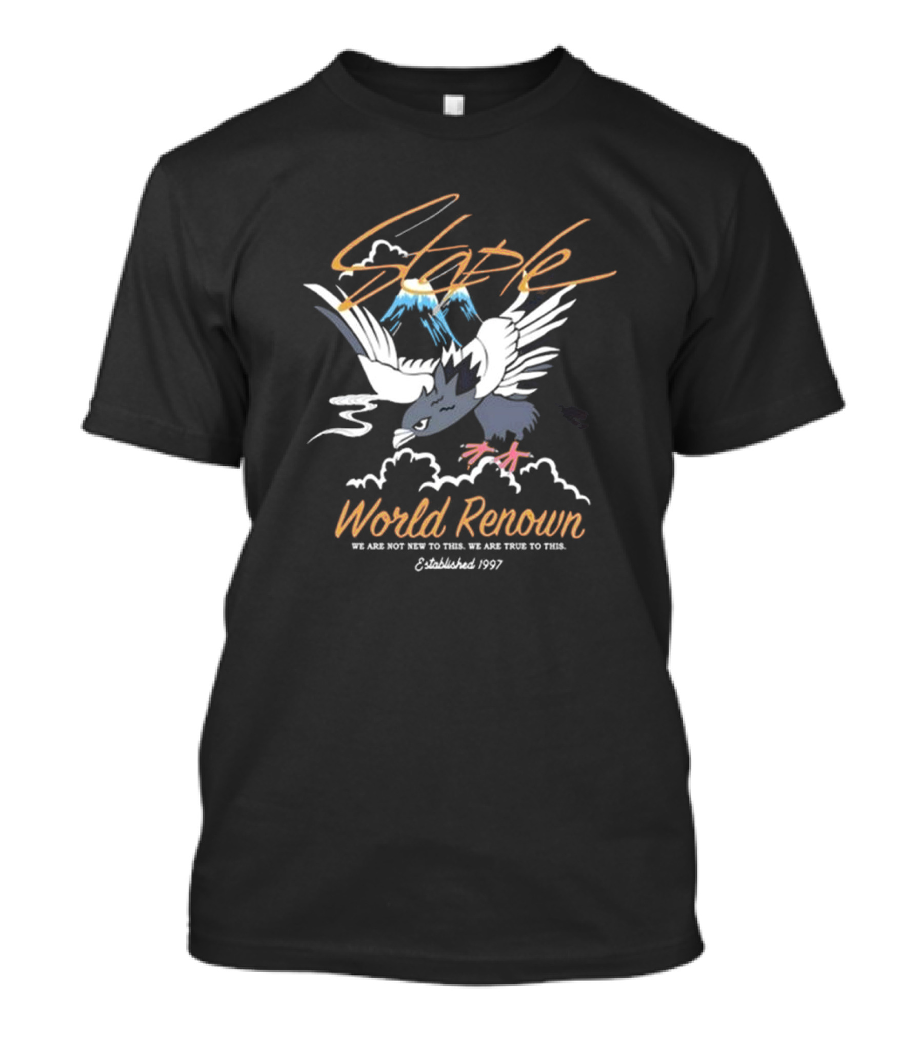 Staple World Renown We Are Not New To This We Are True To This Established 1997 T-Shirt