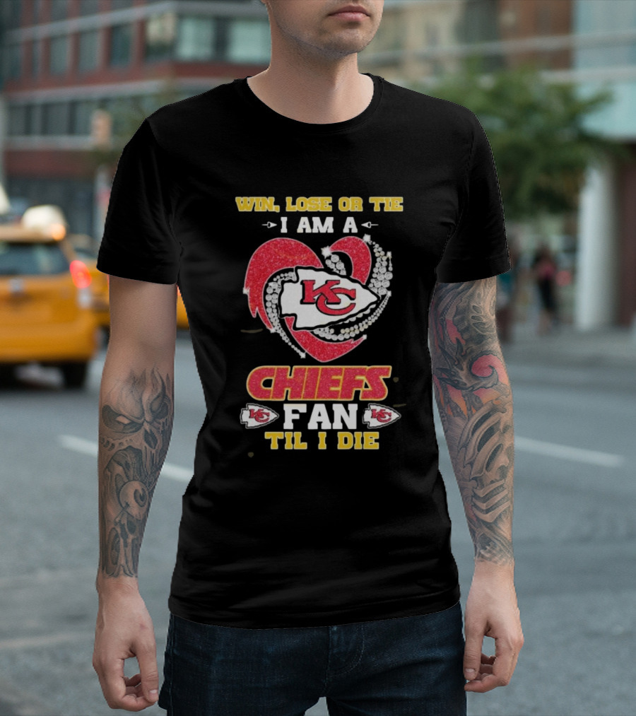 Win, Lose Or Tie I Am A Chiefs Fan Til I Die KC Diamond Heart T-Shirt