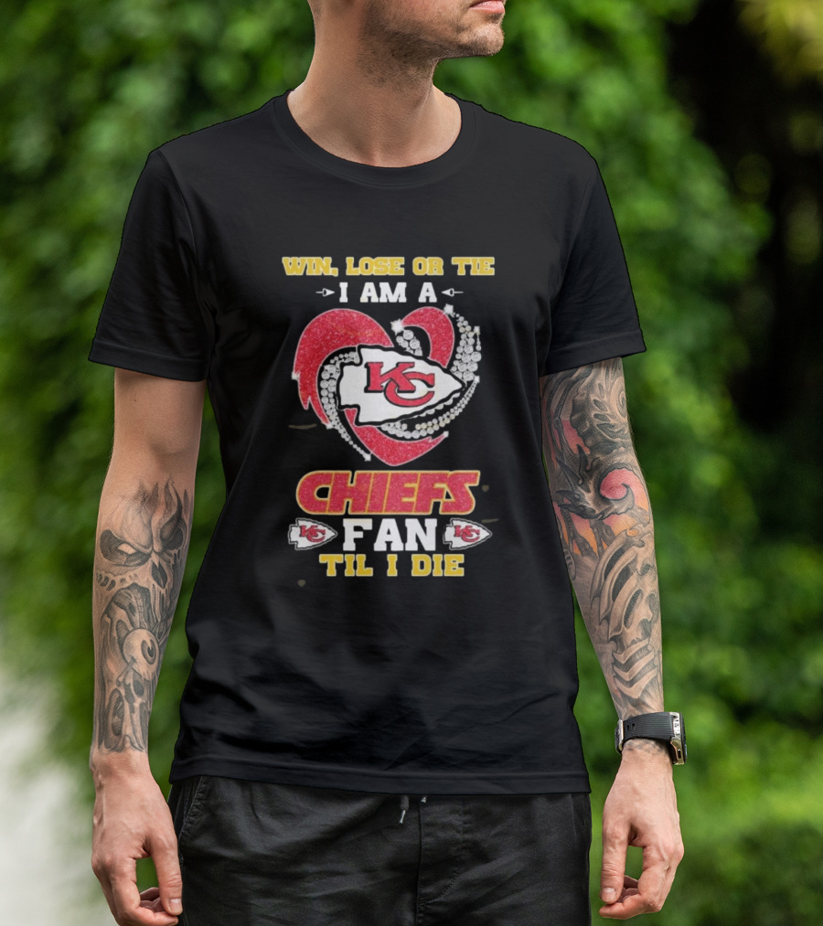 Win, Lose Or Tie I Am A Chiefs Fan Til I Die KC Diamond Heart T-Shirt