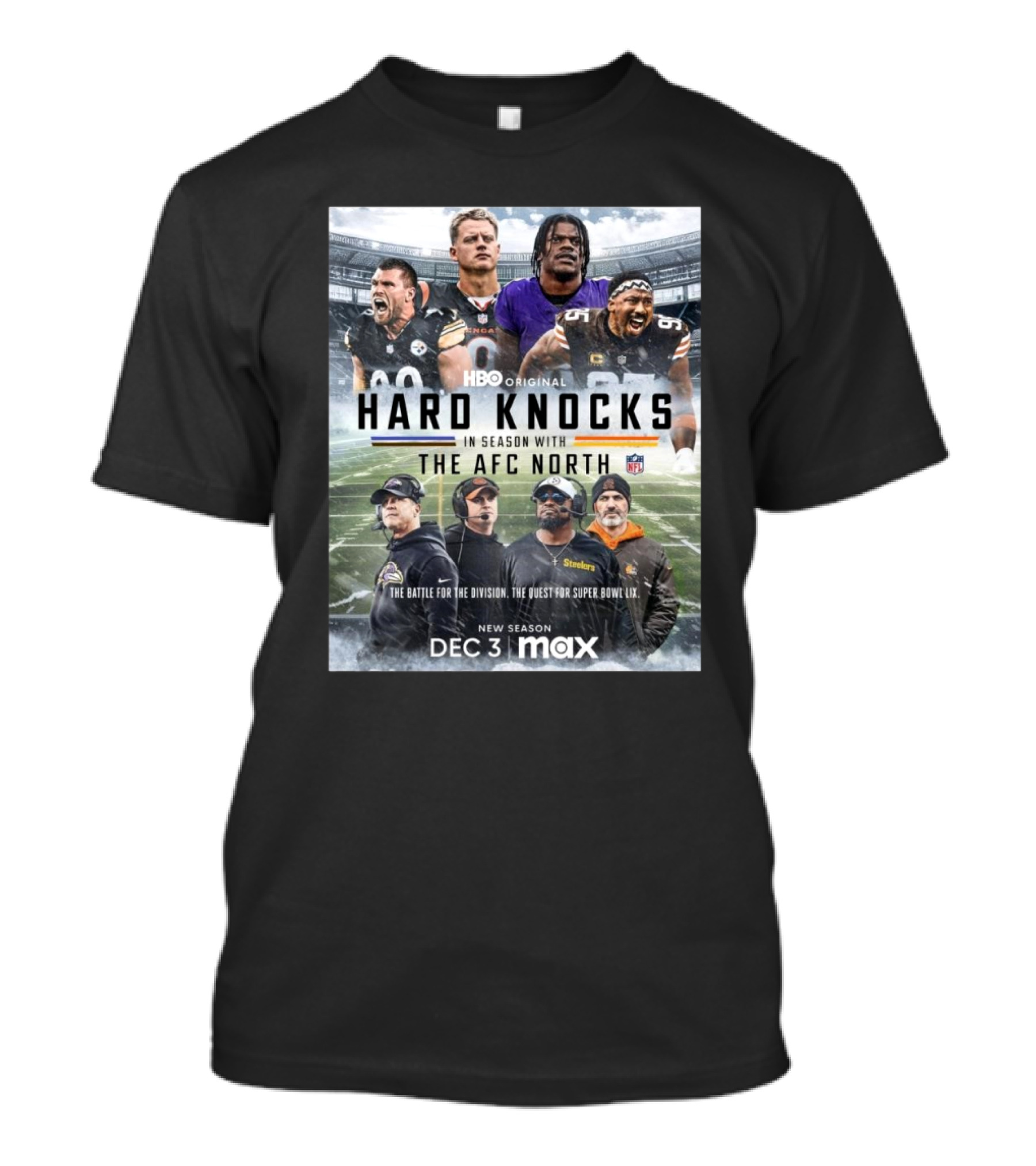 HBO Original Hard Knocks In Season With The AFC North The Battle For The Division The Quest For Super Bowl LIX December 3 On Max T-Shirt