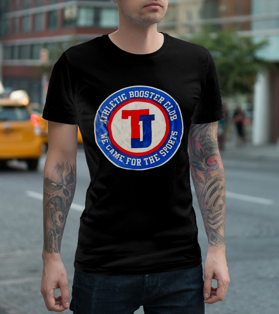 TJ Athletic Booster Club We Came For The Sports Circle T-Shirt
