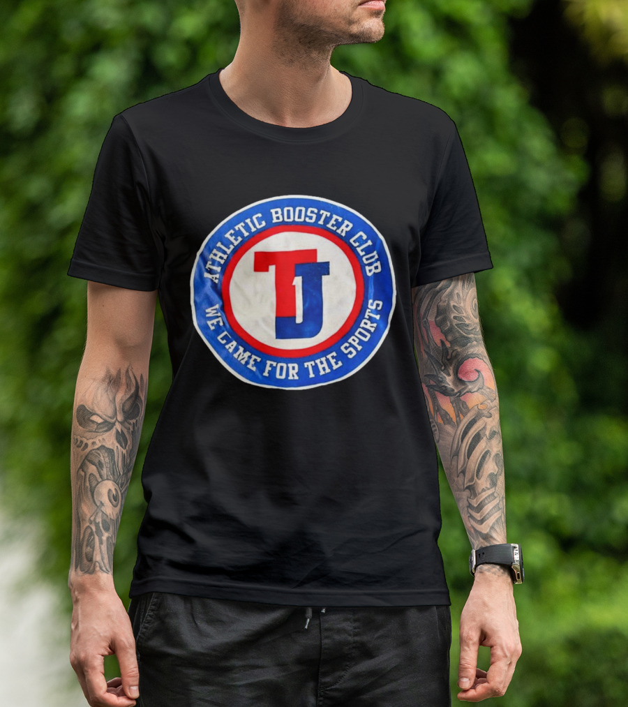 TJ Athletic Booster Club We Came For The Sports Circle T-Shirt