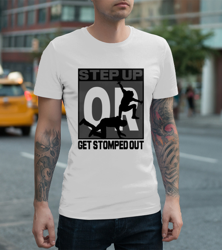 Step Up Or Get Stomped Out New Dynamic Silhouette Challenge T-Shirt