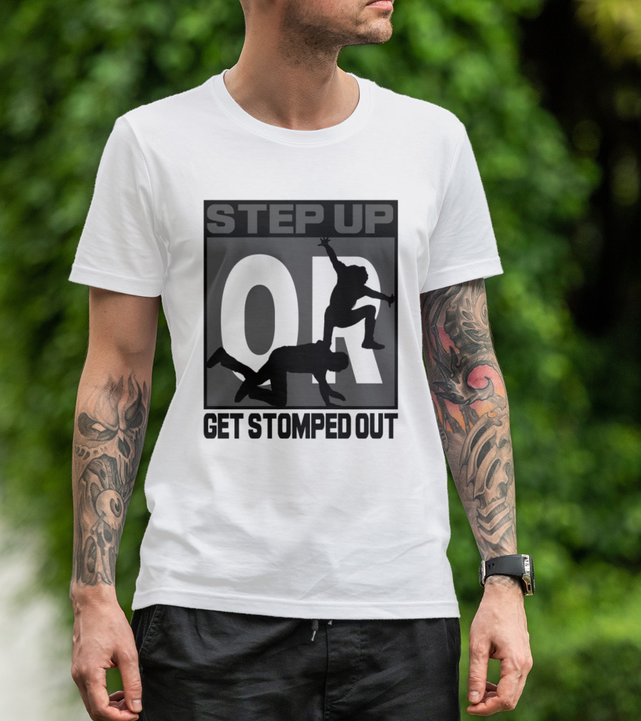 Step Up Or Get Stomped Out New Dynamic Silhouette Challenge T-Shirt