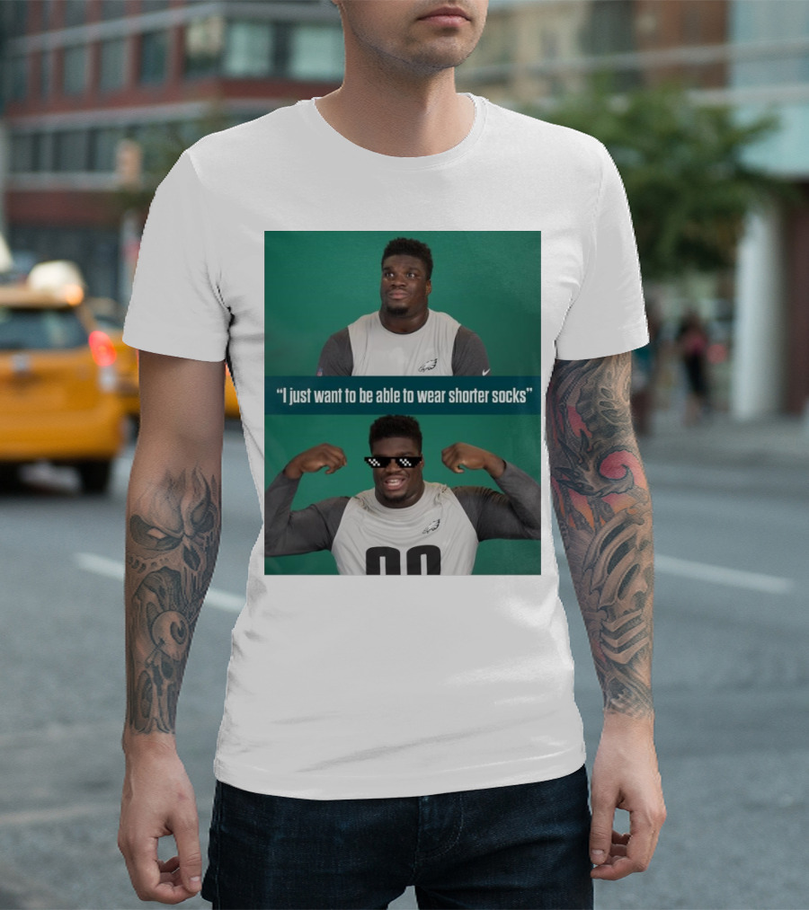 Philadelphia Eagles Jordan Davis Meme I Just Want To Be Able To Wear Shorter Socks T-Shirt