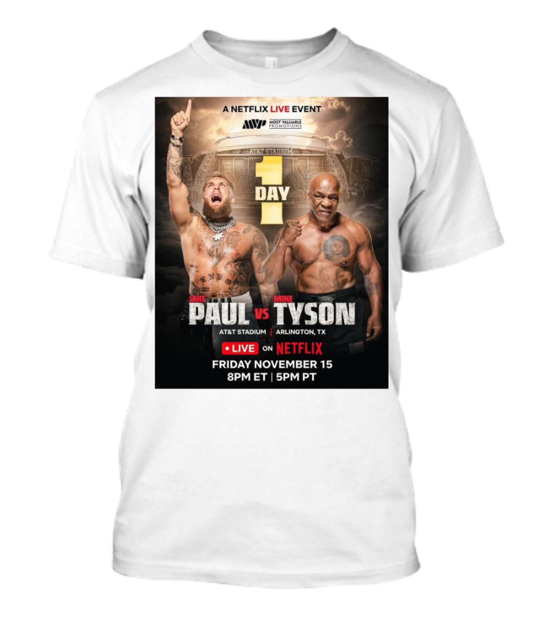 Jake Paul Vs Mike Tyson Netflix Live Event AT&T Stadium Arlington TX Friday November 15 8PM ET 5PM PT 1 Day T-Shirt