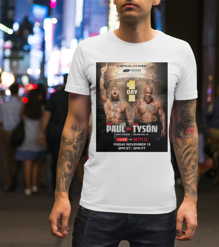 Jake Paul Vs Mike Tyson Netflix Live Event AT&T Stadium Arlington TX Friday November 15 8PM ET 5PM PT 1 Day T-Shirt