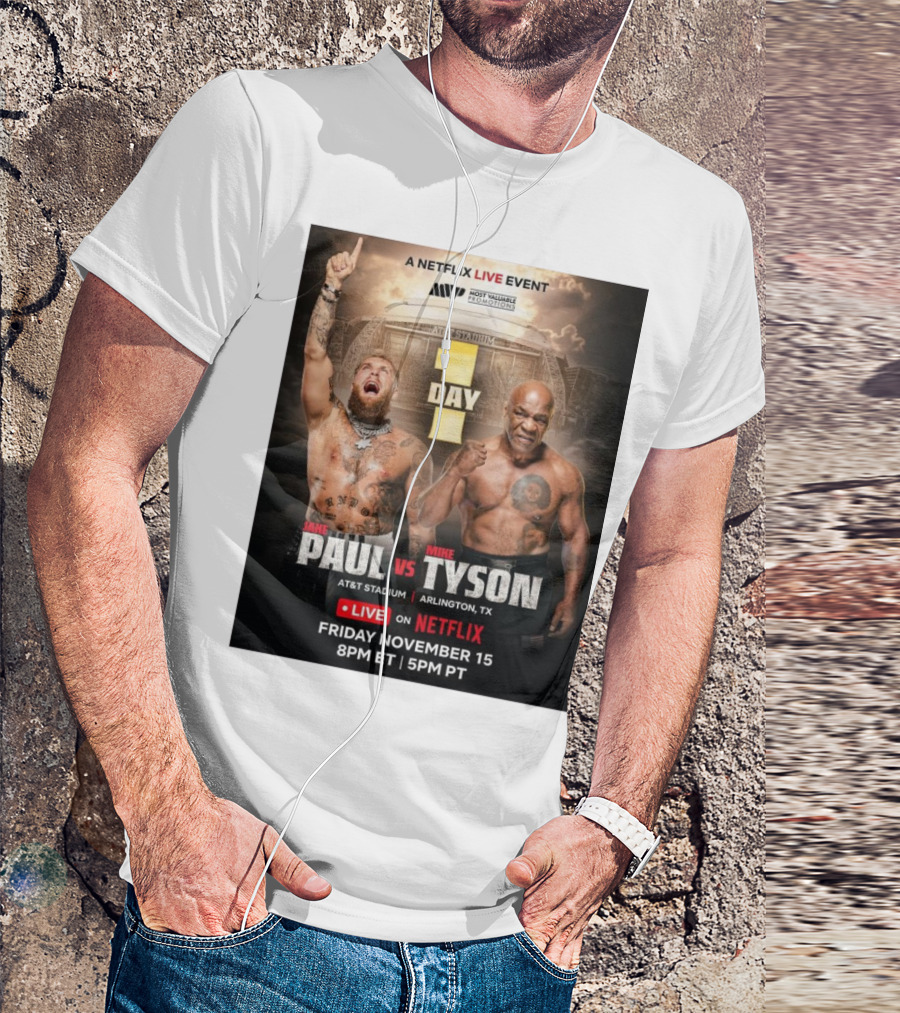 Jake Paul Vs Mike Tyson Netflix Live Event AT&T Stadium Arlington TX Friday November 15 8PM ET 5PM PT 1 Day T-Shirt