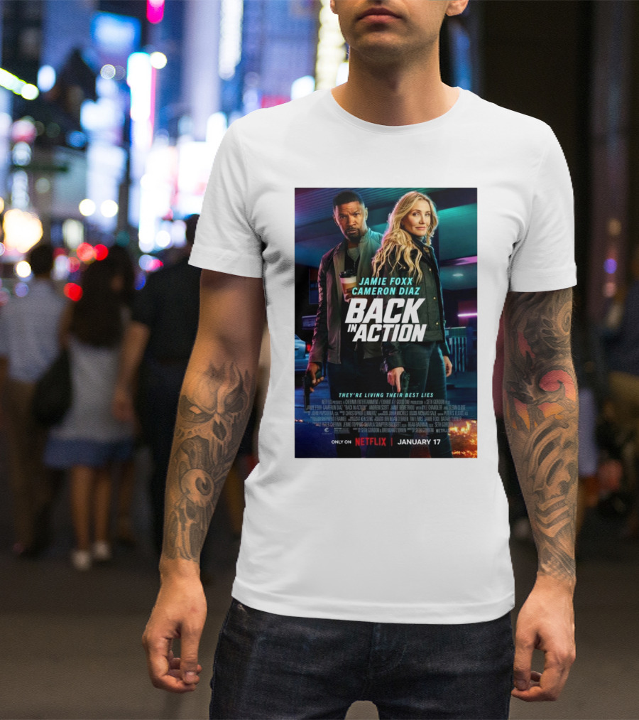 Jamie Foxx Cameron Diaz Back In Action They’re Living Their Best Lies Only On Netflix January 17 T-Shirt