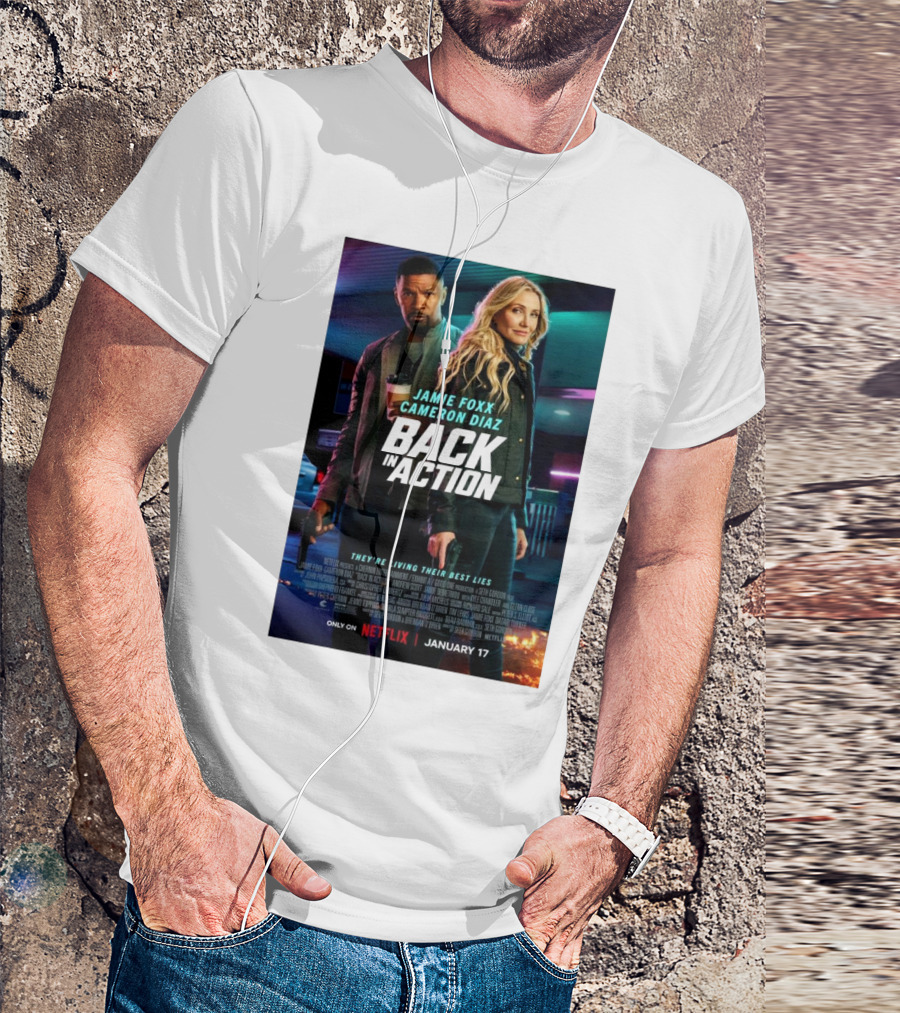 Jamie Foxx Cameron Diaz Back In Action They’re Living Their Best Lies Only On Netflix January 17 T-Shirt