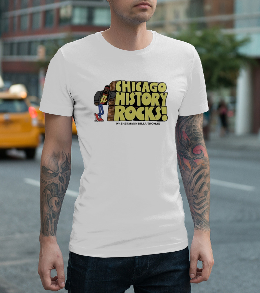 Chicago History Rocks with Shermann Dilla Thomas T-Shirt