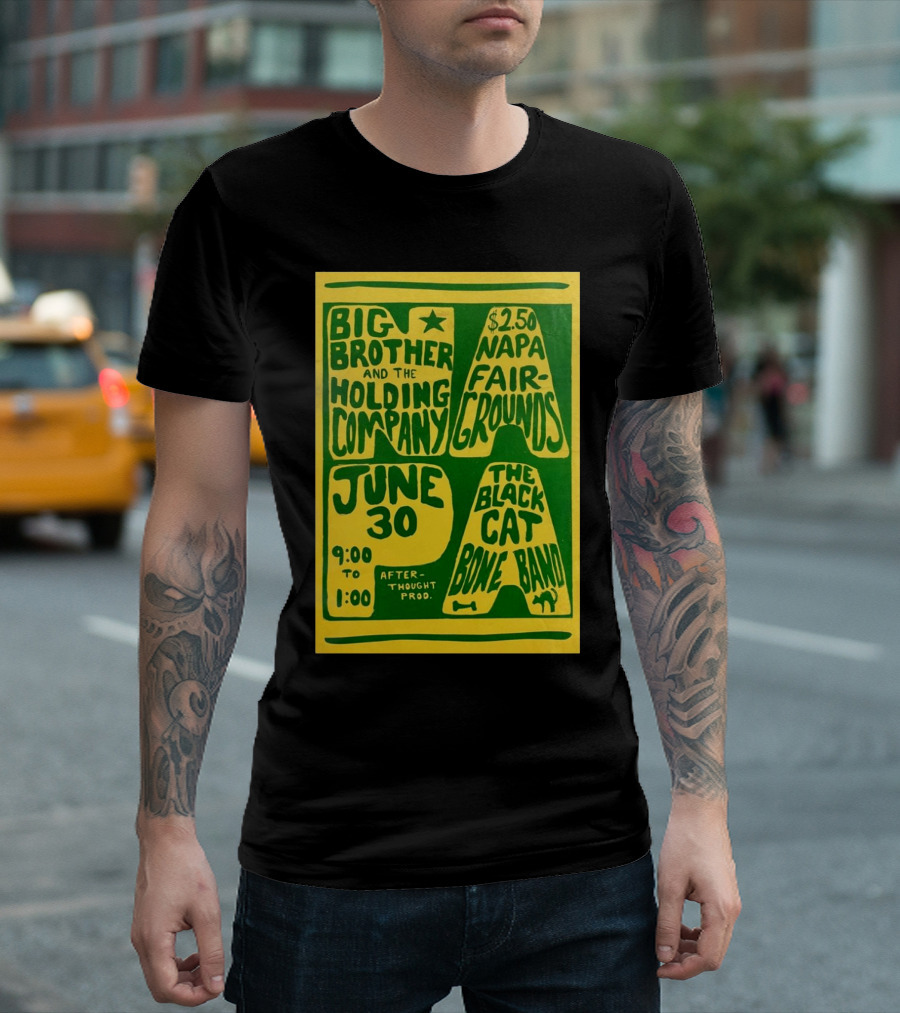 Big Brother And The Holding Company The Black Cat Bone Band Napa Fairgrounds June 30 9:00 To 1:00 Afterthought Prod T-Shirt