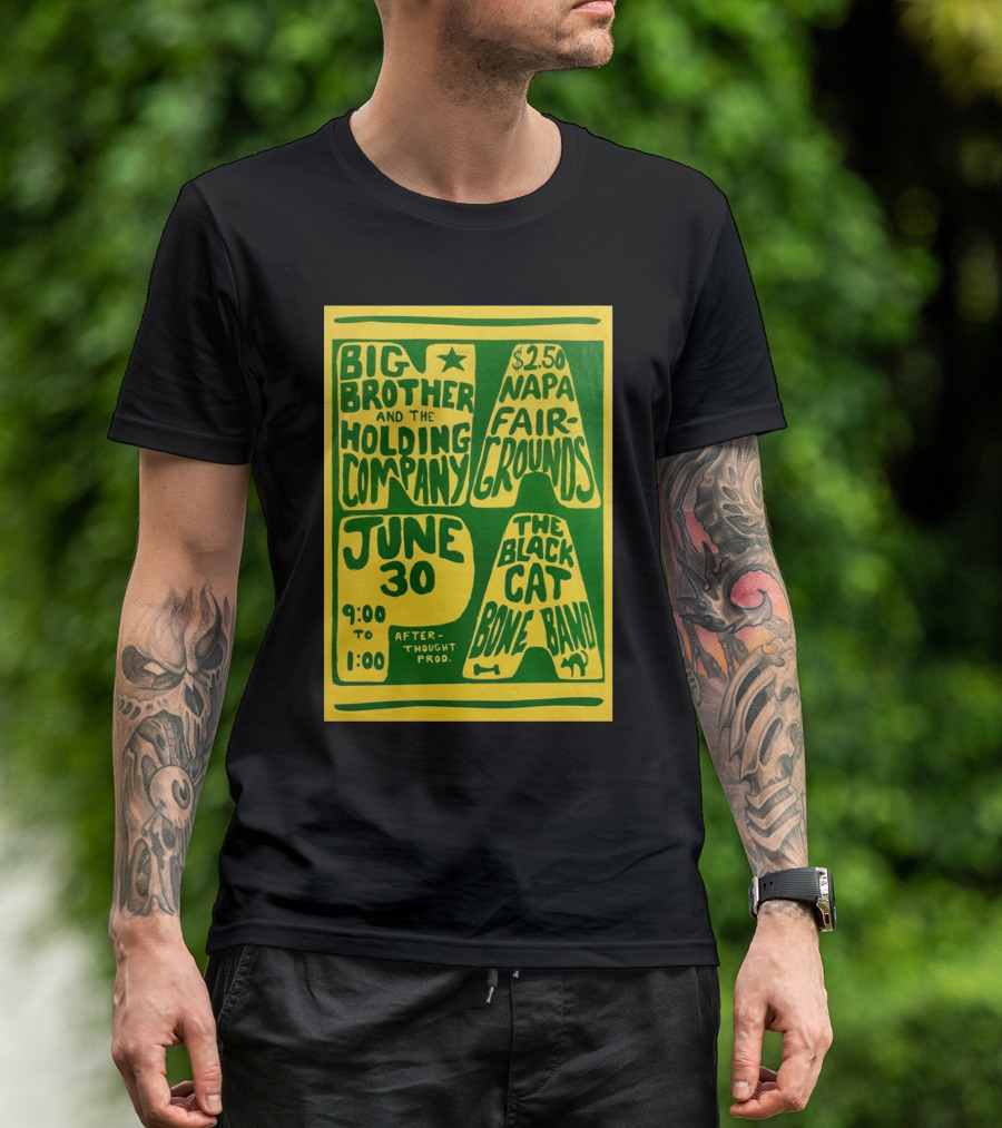 Big Brother And The Holding Company The Black Cat Bone Band Napa Fairgrounds June 30 9:00 To 1:00 Afterthought Prod T-Shirt